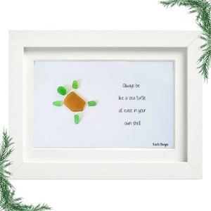 Always Be Like a Sea Turtle At Ease in Your Own Shell Sea Glass Art Frame