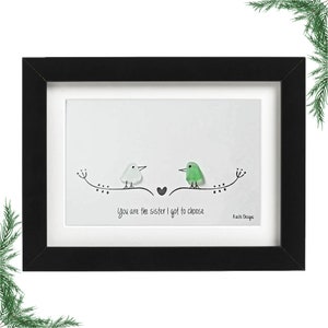 Sea Glass Art - You Are the Sister I Got to Choose