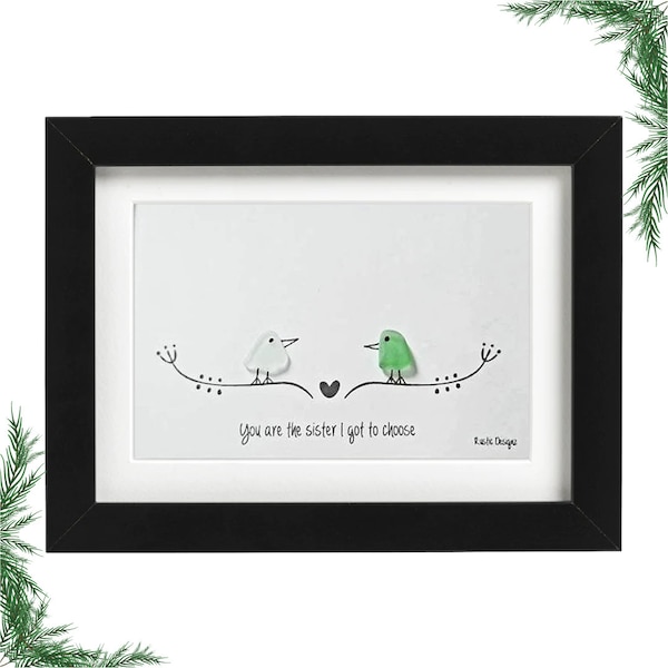 You Are the Sister I Got to Choose Sea Glass Art Frame