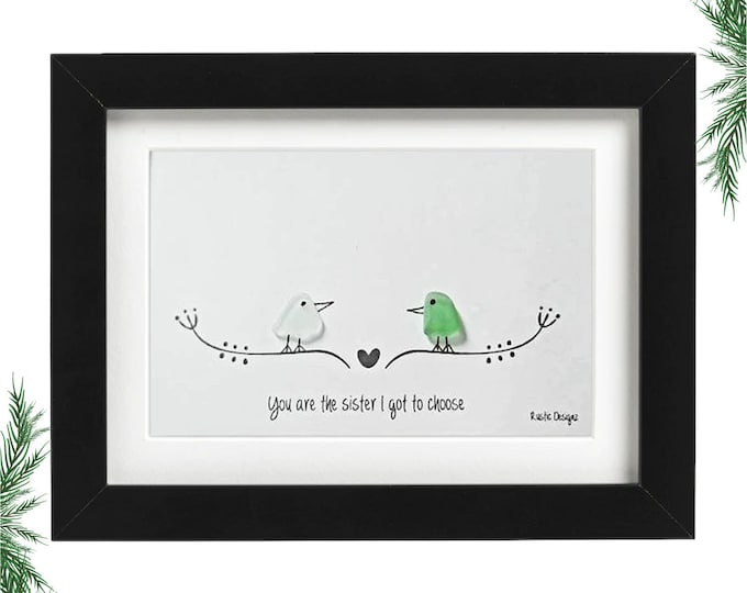 You Are the Sister I Got to Choose Sea Glass Art Frame