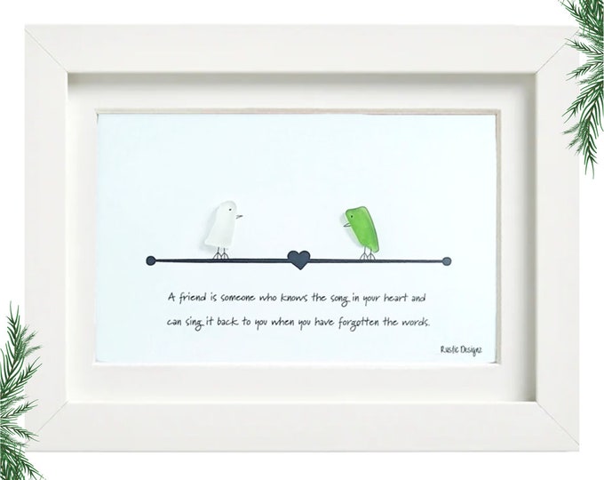 A Friend is Someone Who Knows the Song in Your Heart - Sea Glass Art Frame