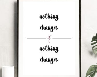Nothing changes if nothing changes - [Instant Download