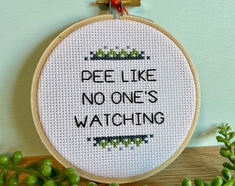 Pee Like No One's Watching Cross Stitch - Funny Hand Embroidery - Colorful Needlepoint - Handmade Gift - Bathroom Wall Art - Unique Decor