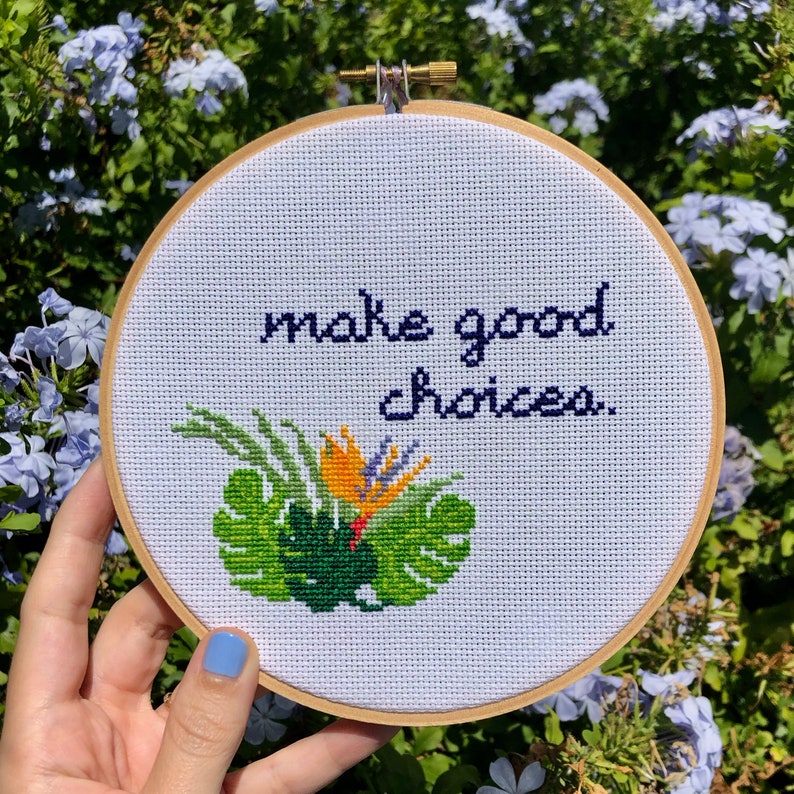 Make Good Choices Embroidery Tropical Plant Cross Stitch Colorful Quote Funny Cross Stitch Motherly Advice Unique Cross Stitch