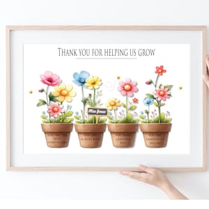 May include: A framed print with a floral design. The artwork features colorful flowers in terracotta pots, with text that reads "Thank You For Helping Us Grow." The print includes the text "Miss Jones" and other phrases like "You are the best storyteller."