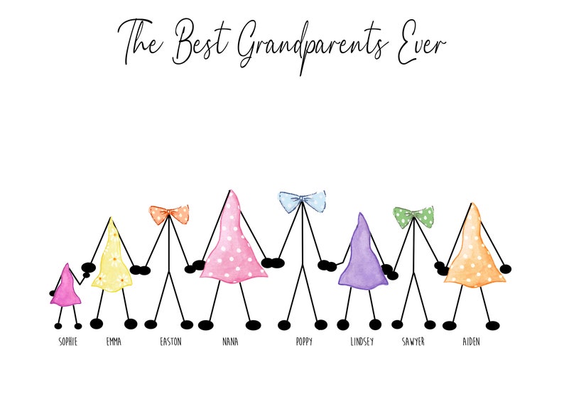 May include: The Best Grandparents Ever, a colorful illustration of stick figures holding hands, each wearing a different colored dress with polka dots. The names Sophie, Emma, Easton, Nana, Poppy, Lindsey, Sawyer, and Aiden are written below the figures.