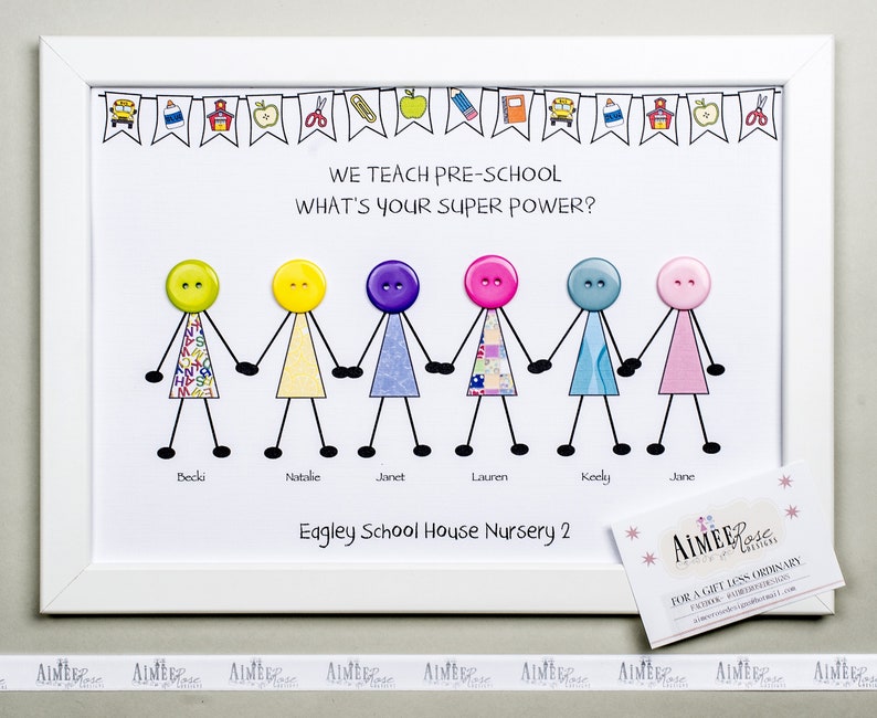May include: A framed illustration of six stick figures holding hands, each with a different colored button for a head. The illustration is titled "We teach pre-school, what's your super power?" and includes the text "Eagley School House Nursery 2".