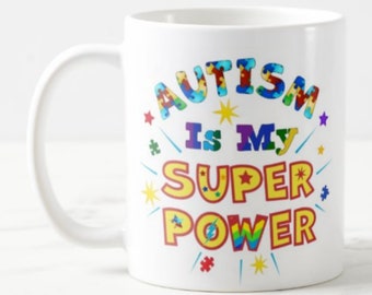 Autism is my Superpower Ceramic Mug - Help raise awareness