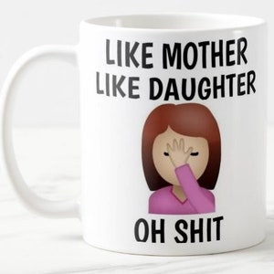 Like Mother, Like Daughter, Oh Crap, Mother's Day Gifts, Mug for Mom —  GearLit