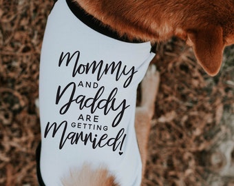 Mommy and Daddy are Getting Married! Custom Marriage Engagement Announcement | 10 Sizes Dog Raglan or Tank Typography Black White