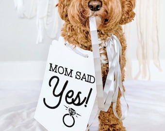 Mom Said Yes! Wedding Announcement Engagement Photo Shoot Special Occasion Dog Sign Dog Photo Prop Sign for Photo Shoot