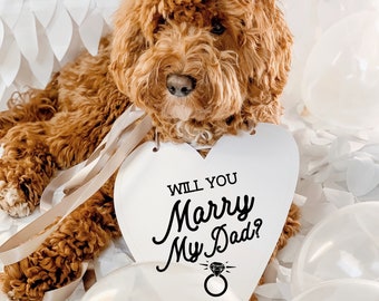 Will You Marry My Dad? Dog Proposal Sign: Engagement Photo Prop