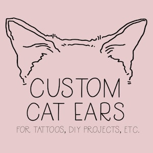 Custom Cat Ear Design Fee for Tattoos, DIY Projects, Etc. | Get your Cat's Ears Made Into a Cute Outline
