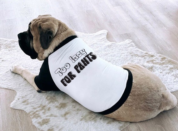 Too Lazy for Pants Funny Large and Small Big Dog Breeds the Kevin