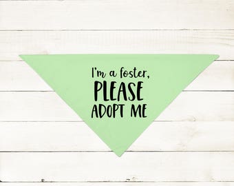 I'm a Foster, Please Adopt Me Dog Bandana | NEW! 19 Colors! 3 Sizes | Colorful Bandana for Dogs Doggies | Fun Custom Personalized Gifts