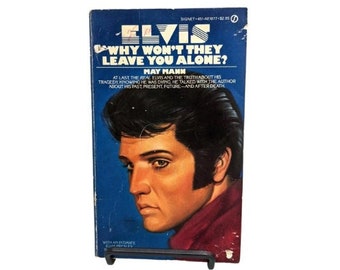Elvis: Why Won't They Leave You Alone? by May Mann, 1980s Elvis Presley book biography memoir, 0451118774