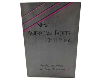 New American Poets of the 80s edited by Jack Myers and Roger Weingarten, 1980s paperback book contemporary poetry collection, 0931694353