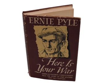 Here Is Your War by Ernie Pyle, 1940s WWII hardcover history book, Scripps-Howard war correspondent memoir