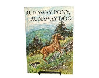 Runaway Pony, Runaway Dog by Ruth and Latrobe Carroll, 1960s hardcover illustrated children's book, Tough Enough & Sassy, Weekly Reader Club