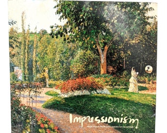 Impressionism: Selections From 5 American Museums by Marc S. Gerstein, 1980s art museum book, hardcover coffee table art book 1555950310