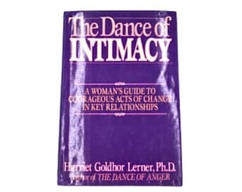 The Dance of Intimacy: Woman's Guide to Courageous Acts of Change in Key Relationships by Harriet Goldhor Lerner, hardcover book 0060160675