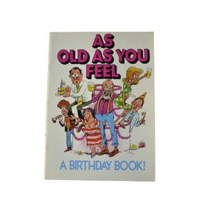 As Old As You Feel by Herbert I Kavet, 1980s adult humor birthday book, humor about ageing, vintage paperback cartoon book 0880321059