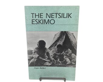 The Netsilik Eskimo by Asen Balikci, 1970s paperback anthropology book, Canadian Inuit indigenous peoples, Netsilingmiut ISBN 0881334359