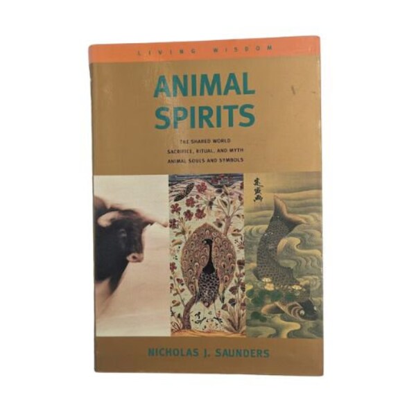 Animal Spirits by Nicholas J Saunders, 90s paperback book, animal souls and symbols, animal myths, hunting rituals ISBN 0316903051