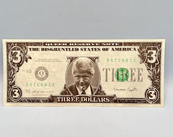 President Bill Clinton 3 Dollar Bill Political Joke