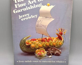 The Fine Art of Garnishing Cookbook