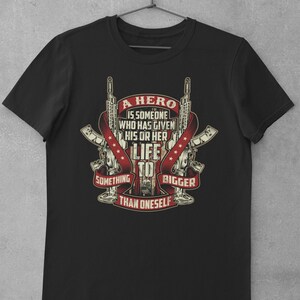 A Hero is someone who given his or life Veteran Military T-Shirt