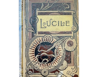 Antique 1887 Lucile Owen Meredith Victorian Art Novo Decorative Hardcover Book