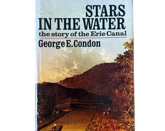 Stars in the Water George E Condon 1974 Signed 1st Edition Erie Canal Hardcover