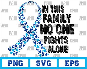 In This Family No One Fights Alone Colon Cancer Awareness March, svg, eps, png, sublimation graphics for vinyl, cricut, cutter, download