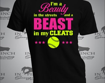 I'm a Beauty in the Streets and a Beast in my Cleats Softball Short Sleeve Tee