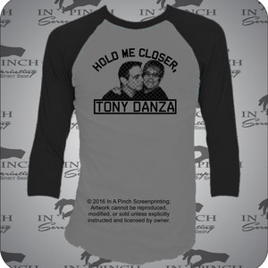 Hold Me Closer, Tony Danza 3/4 Sleeve Baseball Tee