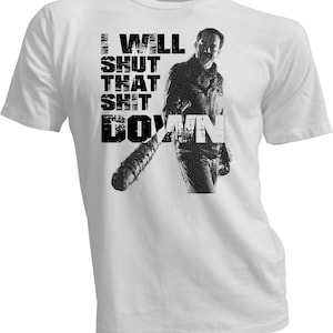 I Will Shut That Sh*t Down, TWD, walking dead, dead headz tshirt