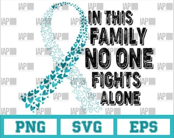 In This Family No One Fights Alone Cervical Cancer Awareness January svg, eps, png, sublimation graphics for vinyl, cricut, cutter, download