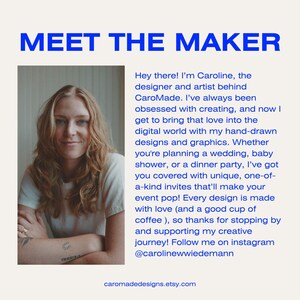 May include: A woman with long, wavy brown hair smiles at the camera. She is wearing a pink shirt and sitting at a table. The text "MEET THE MAKER" is at the top of the image. The text below the image reads "Hey there! I'm Caroline, the designer and artist behind CaroMade. I've always been obsessed with creating, and now I get to bring that love into the digital world with my hand-drawn designs and graphics. Whether you're planning a wedding, baby shower, or a dinner party, I've got you covered with unique, one-of-a-kind invites that'll make your event pop! Every design is made with love (and a good cup of coffee), so thanks for stopping by and supporting my creative journey! Follow me on instagram @carolinewwiedemann caromadedesigns.etsy.com"