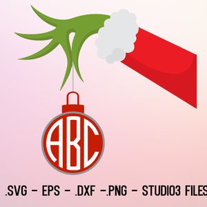 Tutorials Grinch Hand With Christmas Ball For Circle Monogram Vectors Cuttable Files Kids Crafts
