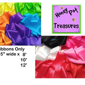 May include: Assortment of colorful satin ribbons in various lengths. The ribbons are 2.5 inches wide and come in lengths of 8, 10, and 12 feet. The text "Ribbons Only" and "Honey Pot Treasures" is visible in the image.