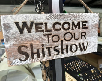 White Washed Wood "Welcome to our Shitshow" Door Sign. 5.5"x12"