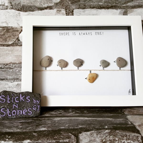 Framed pebble art picture birds ~ There is always one' funny quote ~ Black or white 5x7 box frame ~ Birthday ~ Mothers Day ~ Fathers Day