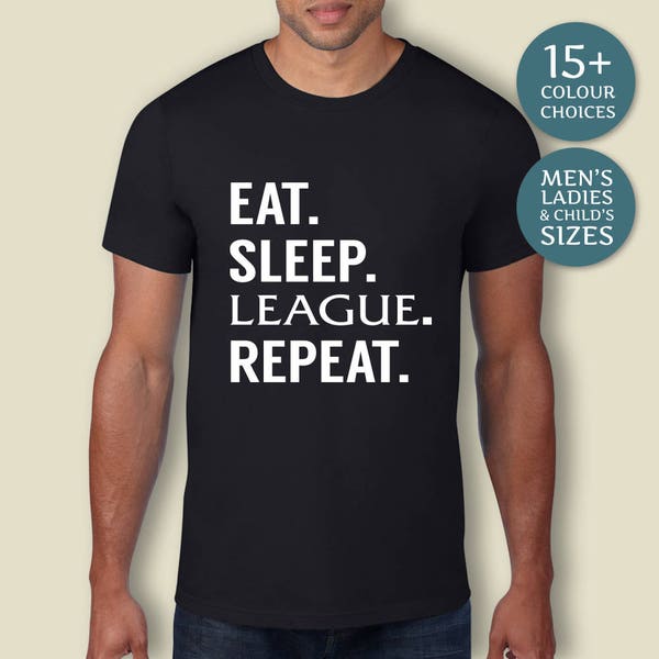 Eat Sleep League Repeat Top, Gaming T-shirt, Nerdy Tops, League T-Shirt, LoL Top, Gifts For Gamers, Nerd Gifts, Mens Top, Gifts for Him