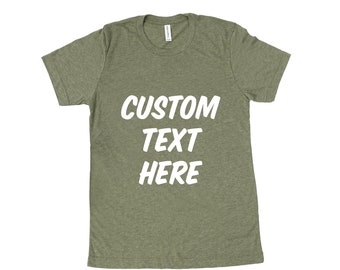 Custom Shirt, Custom Text, Custom Top, Custom Shirt, Custom to shirts, Customized Shirts, Custom T-Shirt, Custom Tee, Customize Top