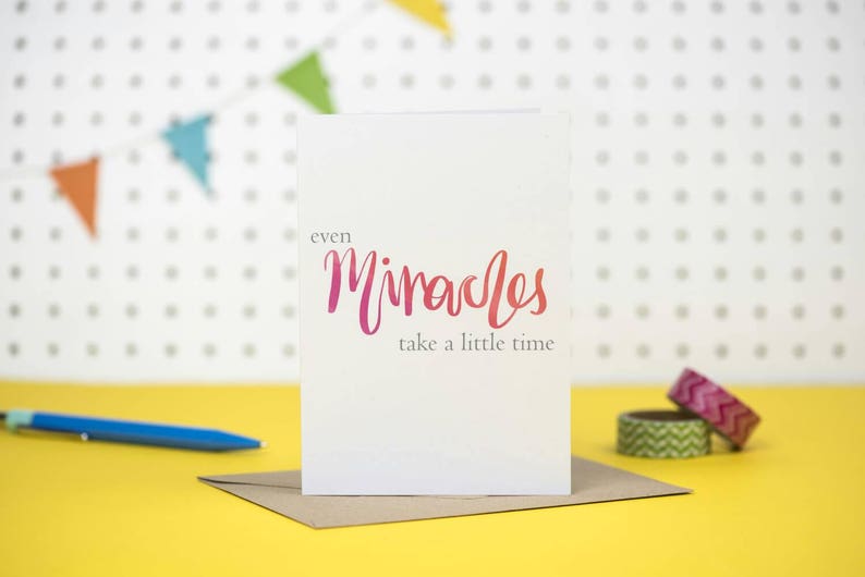 Miracles take time Infertility support card Faith card Trying to conceive card Hope card Encouragement card