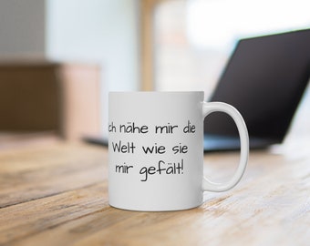 PiexSu Tasse - Ich nähe mir die Welt wie sie mir gefällt