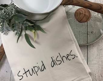 Stupid Dishes Kitchen Towel