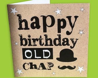 Happy Birthday Old Chap, Male Birthday Card