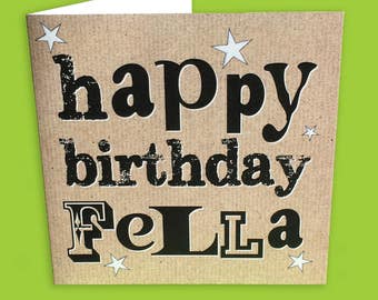 Happy Birthday Fella,  Male Birthday Card